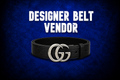 Designer Belt Vendor